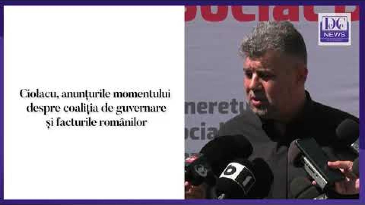 marcel ciolacu anunturile momentului despre coalitia de guvernare si facturile romanilor