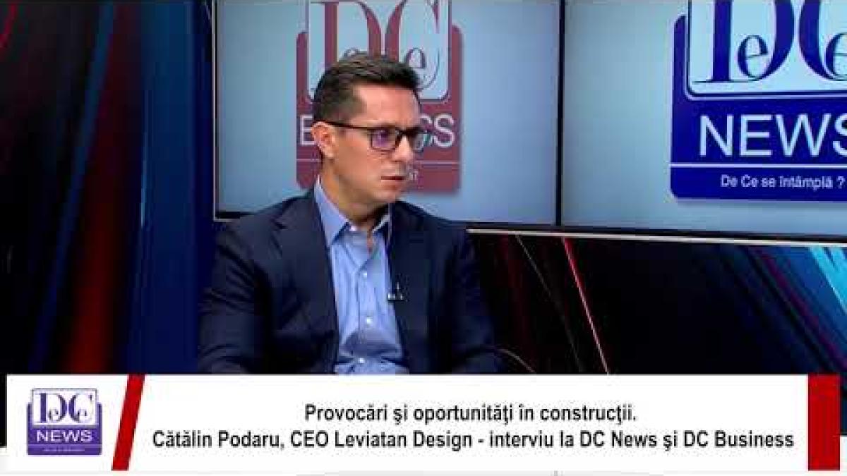 Provocări şi oportunităţi în domeniul construcţiilor. Podaru, CEO Leviatan Design, interviu