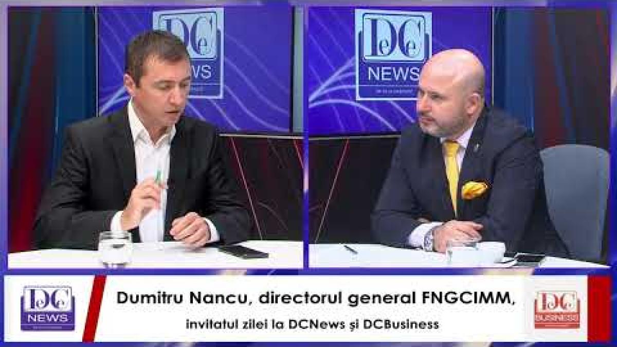 Dumitru Nancu, directorul general al FNGCIMM, la Interviurile DCNews și DCBusiness