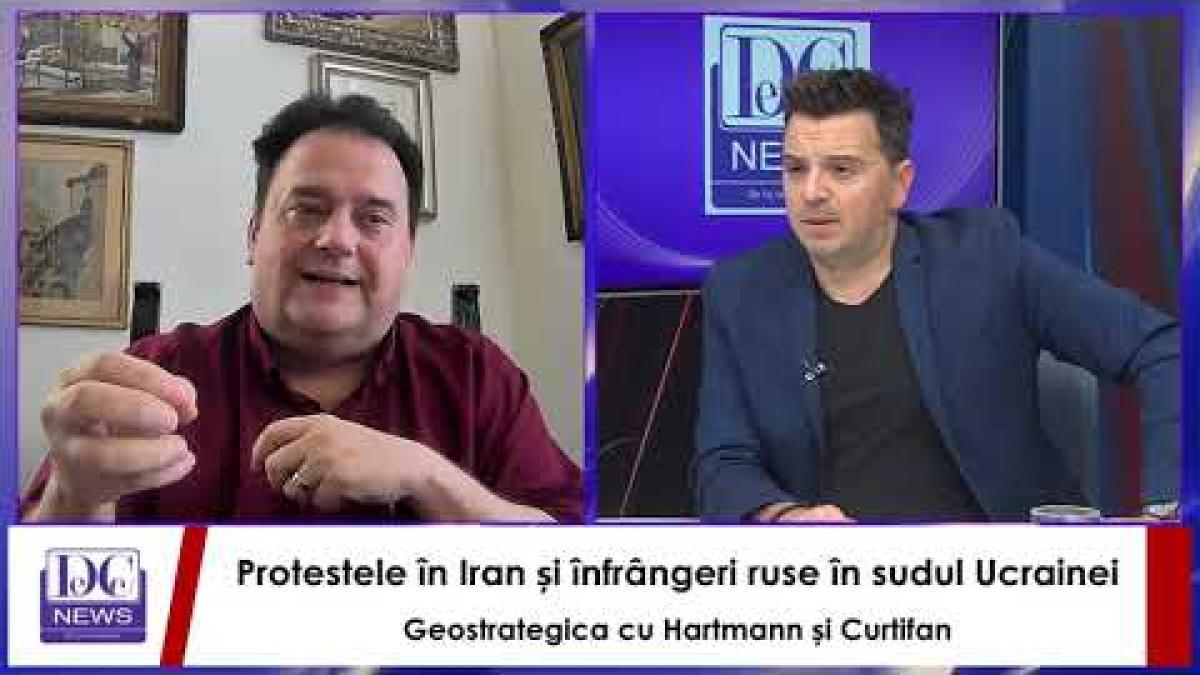 Protestele în Iran și înfrângeri ruse în sudul Ucrainei Geostrategica cu Hartmann și Curtifan