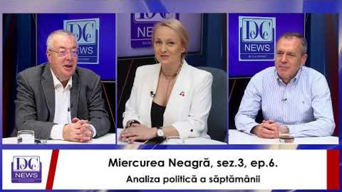 Miercurea Neagră, sez.3, ep.6. Analiza politică a săptămânii
