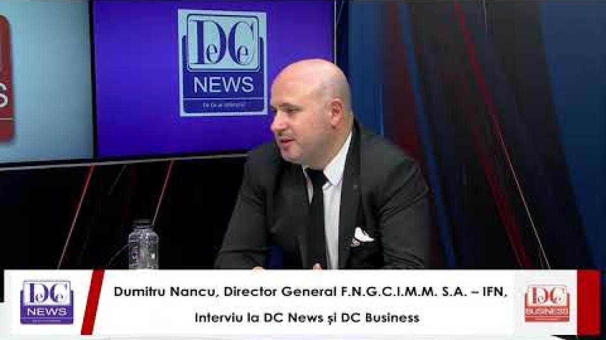 Dumitru Nancu, Director General F.N.G.C.I.M.M. S.A. – IFN, este invitat la DC News și DC Business.
