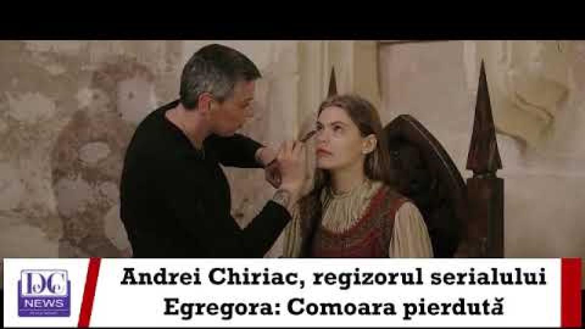 Andrei Chiriac, regizorul serialului Egregora: Comoara pierdută, la interviurile DC News
