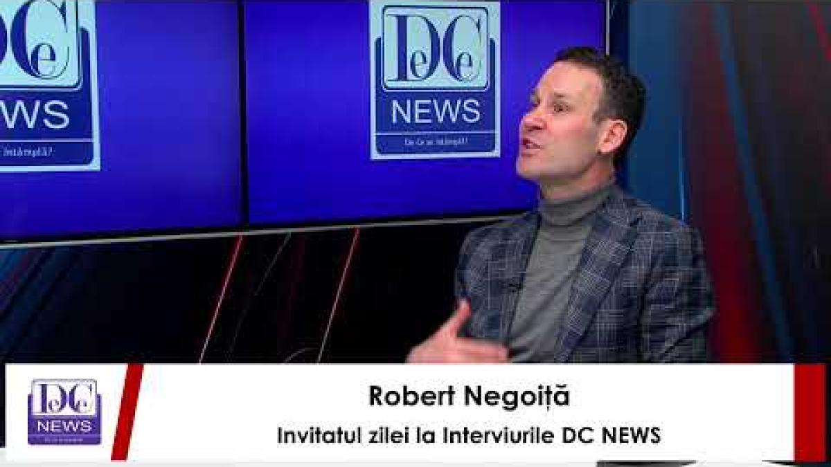 Robert Negoiţă, invitatul zilei la Interviurile DC NEWS