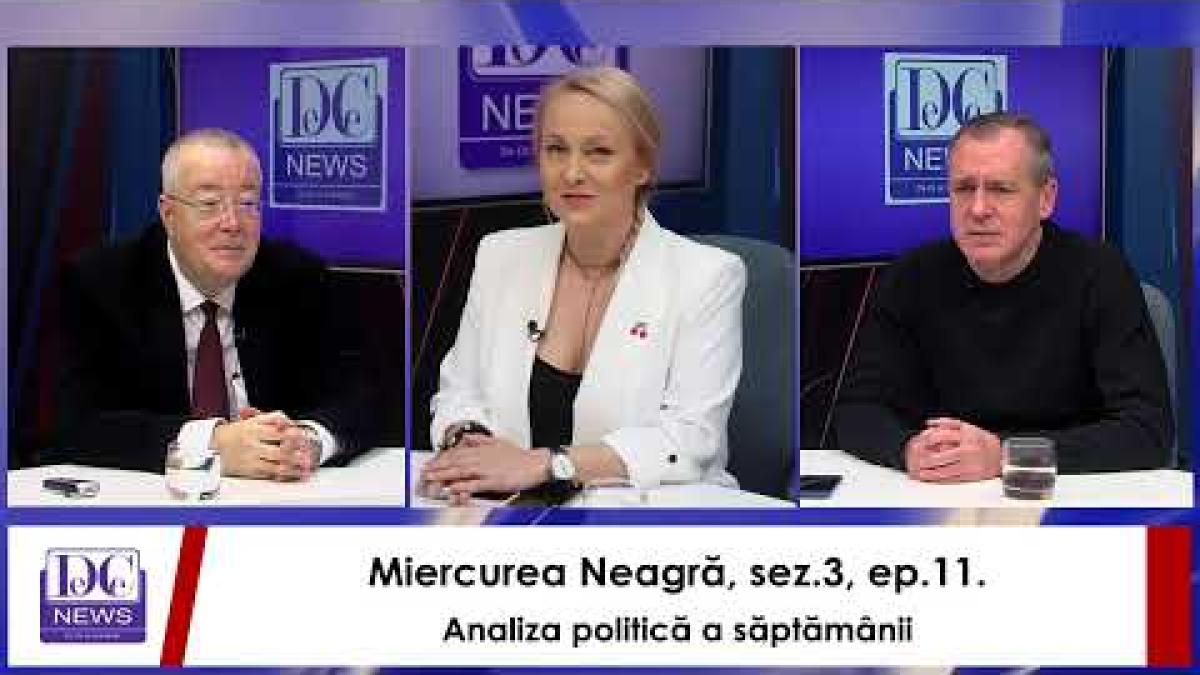 Miercurea Neagră, sez.3, ep.11. Analiza politică a săptămânii