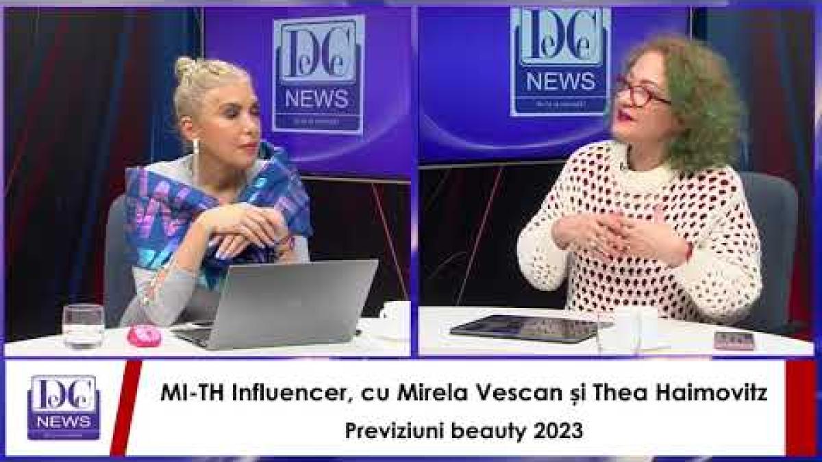 Mi-Th influencer: Previziuni beauty 2023. Mirela Vescan și Thea Haimovitz dezvăluie noile trenduri
