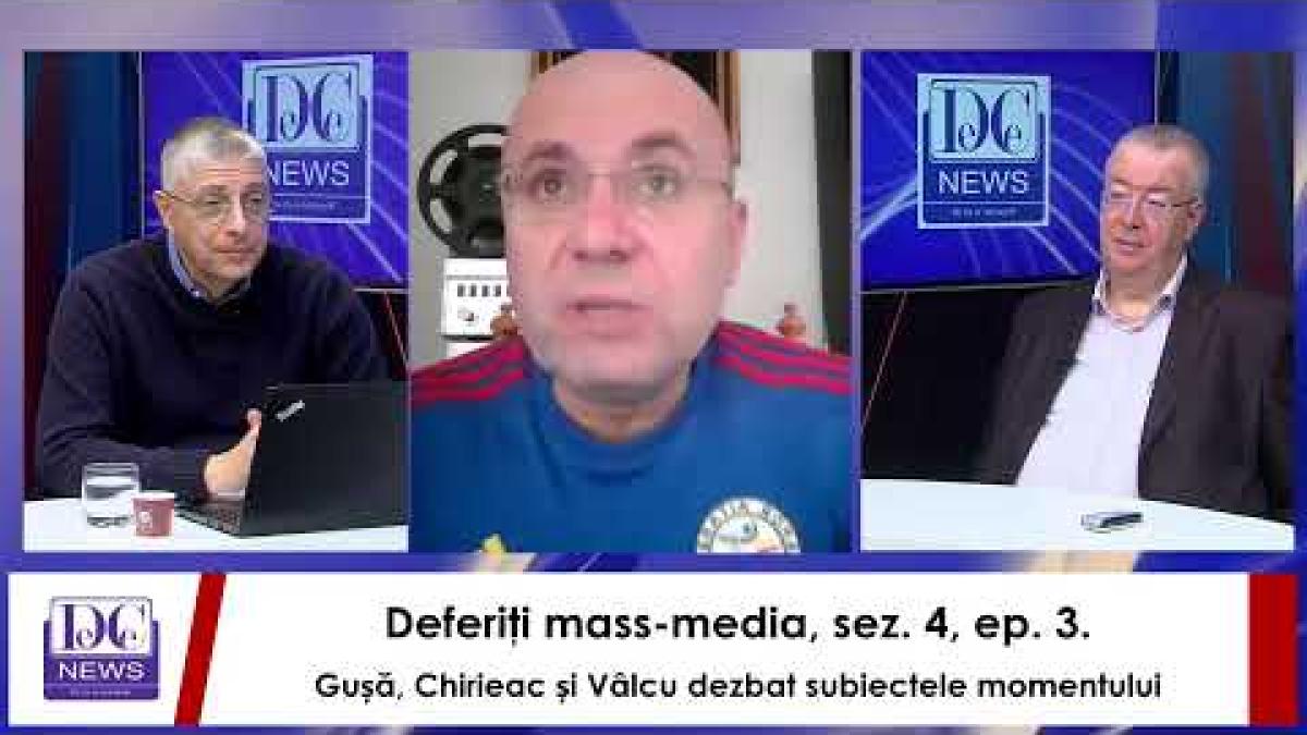 Deferiţi mass-media, sez. 4, ep. 3. Gușă, Chirieac și Vâlcu dezbat subiectele momentului