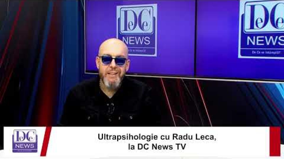 Ultrapsihologie cu Radu Leca, la DC News TV. „Ce aduc nou în relația mea? Se poate repara căsnicia?”