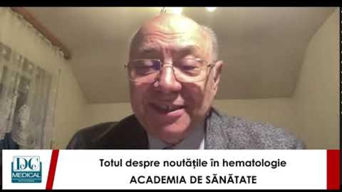 Hematologie și boli hematologice: diagnostic și tratament. Daniel Coriu, la Academia de Sănătate