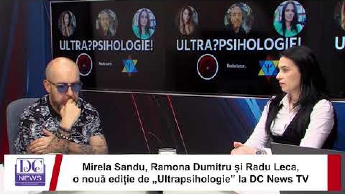 Mirela Sandu, Ramona Dumitru și Radu Leca, o nouă ediție de „Ultrapsihologie” la DC News TV