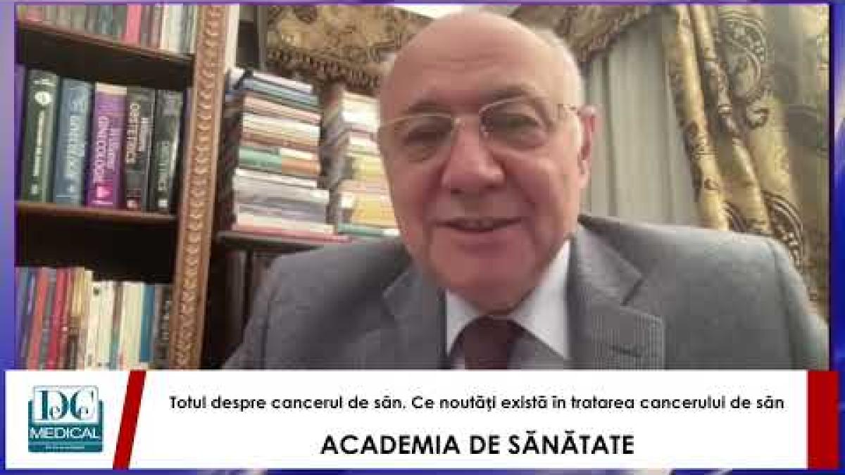 Totul despre cancerul de sân. Ce noutăți există în tratarea cancerului de sân. ACADEMIA DE SĂNĂTATE