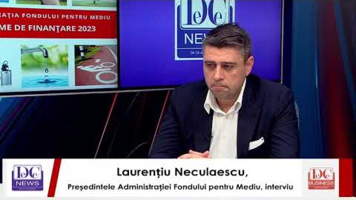 Laurențiu Neculaescu, preșdintele Administrației Fondului pentru Mediu, interviu