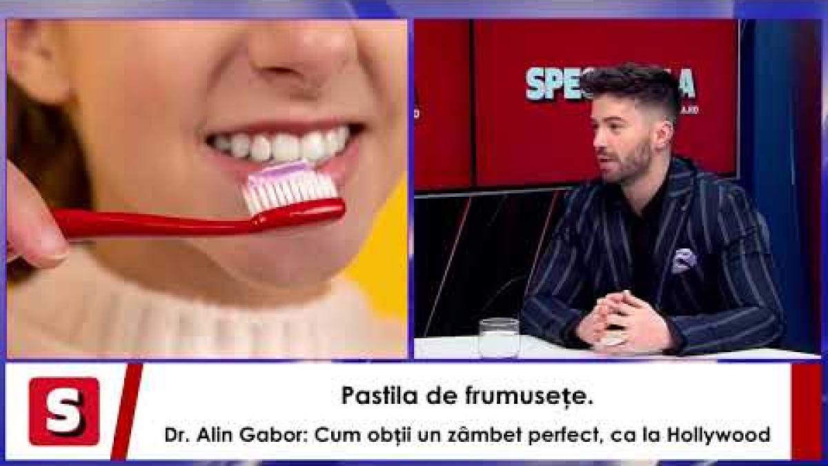 Pastila de frumusețe: Zâmbet de Hollywood. Dr. Alin Gabor, totul despre sănătatea dinților