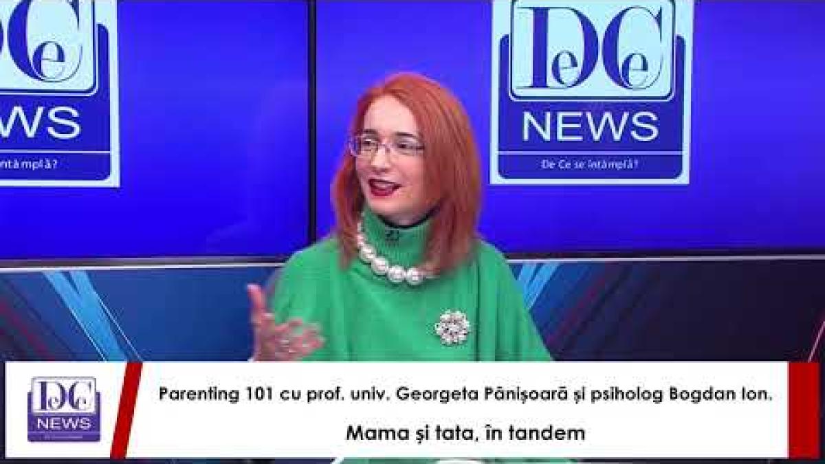 Parenting 101 cu prof. univ. Georgeta Pânișoară și psiholog Bogdan Ion. Mama și tata, în tandem