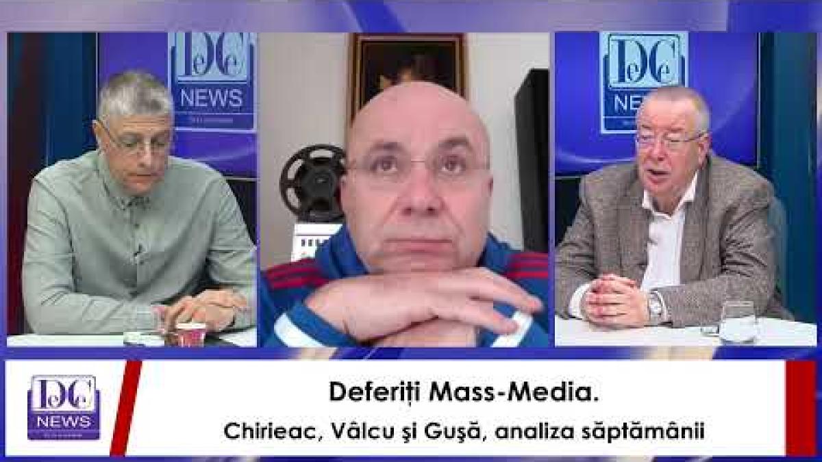 deferiti mass media chirieac valcu si gusa analiza saptamanii