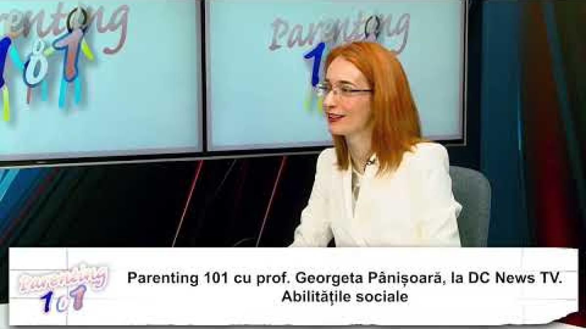 Parenting 101 cu prof. univ. Georgeta Pânișoară. Abilități sociale vs. individuale