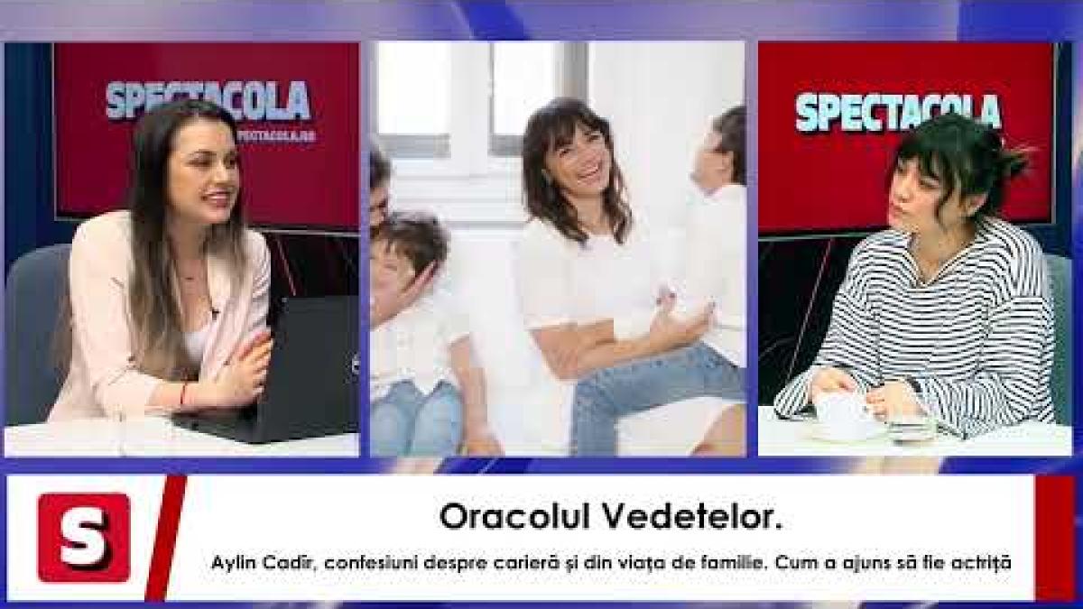 Oracolul VEDETELOR. Aylin Cadîr, confesiuni despre carieră și viața de familie / VIDEO