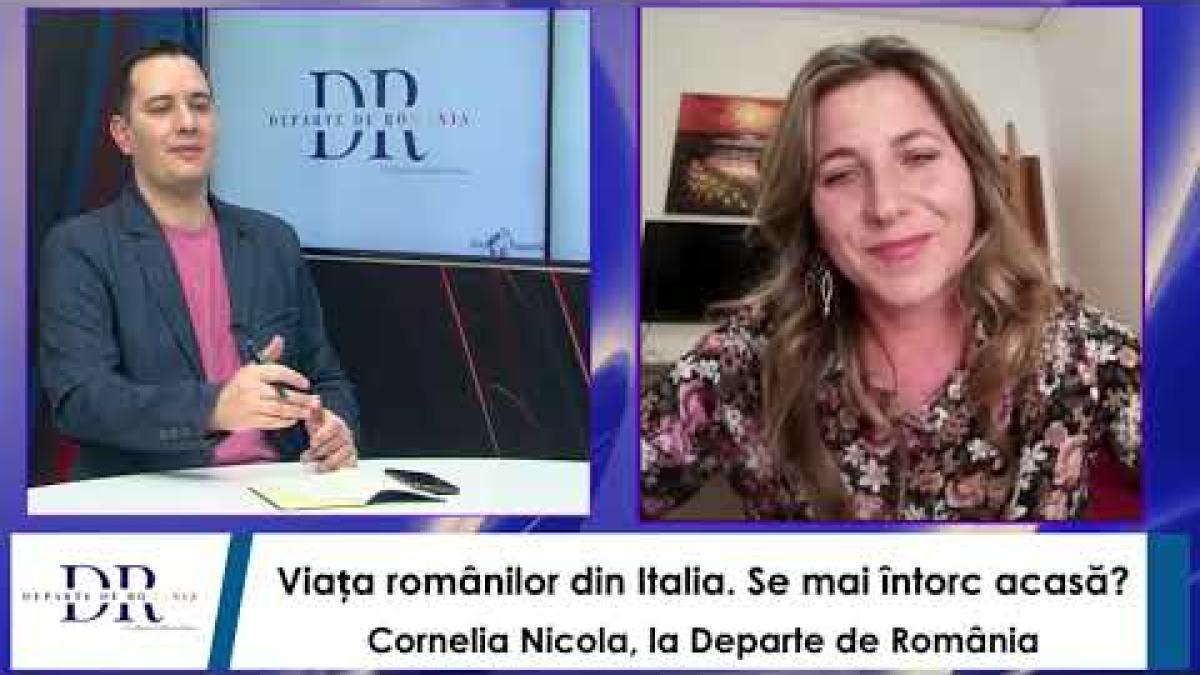 Viața românilor din Italia. Se mai întorc acasă? Cornelia Nicola, la Departe de România