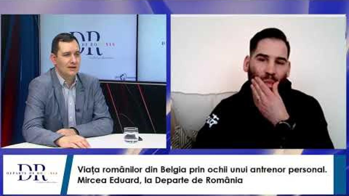 Viața românilor din Belgia prin ochii unui antrenor personal. Mircea Eduard, la Departe de România