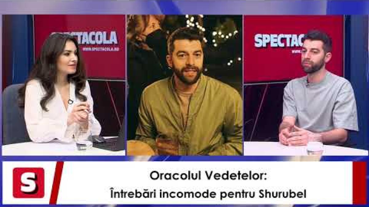 Oracolul vedetelor. Întrebări incomode pentru Shurubel
