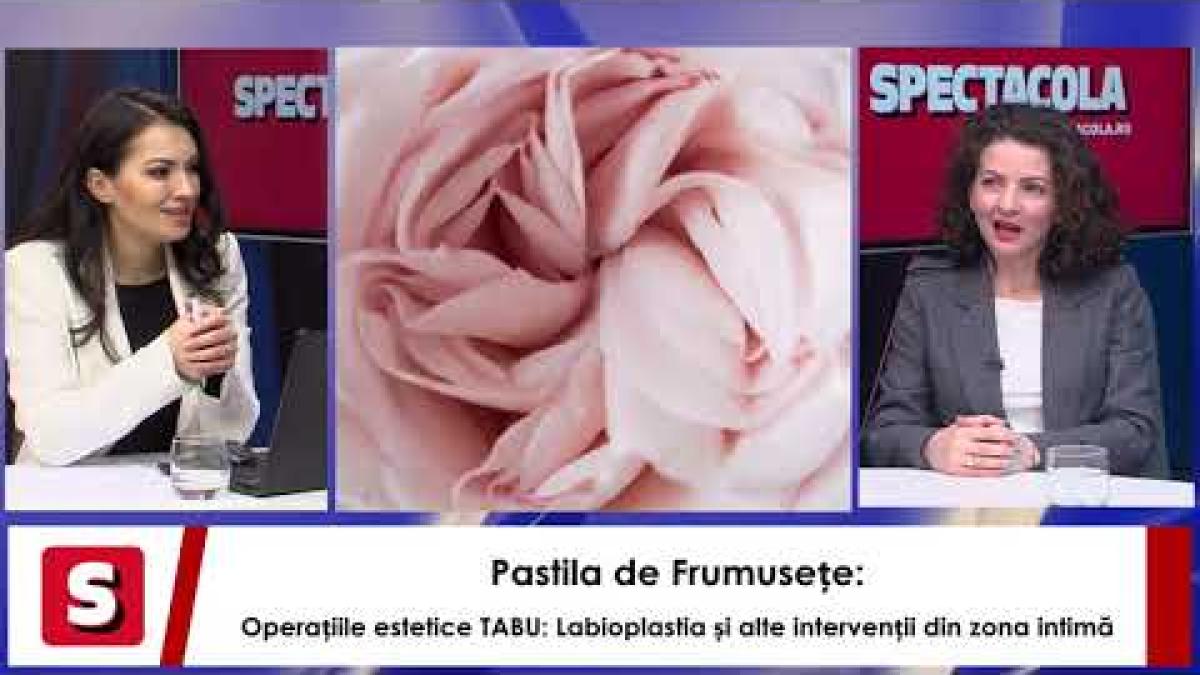 Pastila de Frumusețe. Operații estetice TABU: Labioplastia și alte intervenții din zona intimă