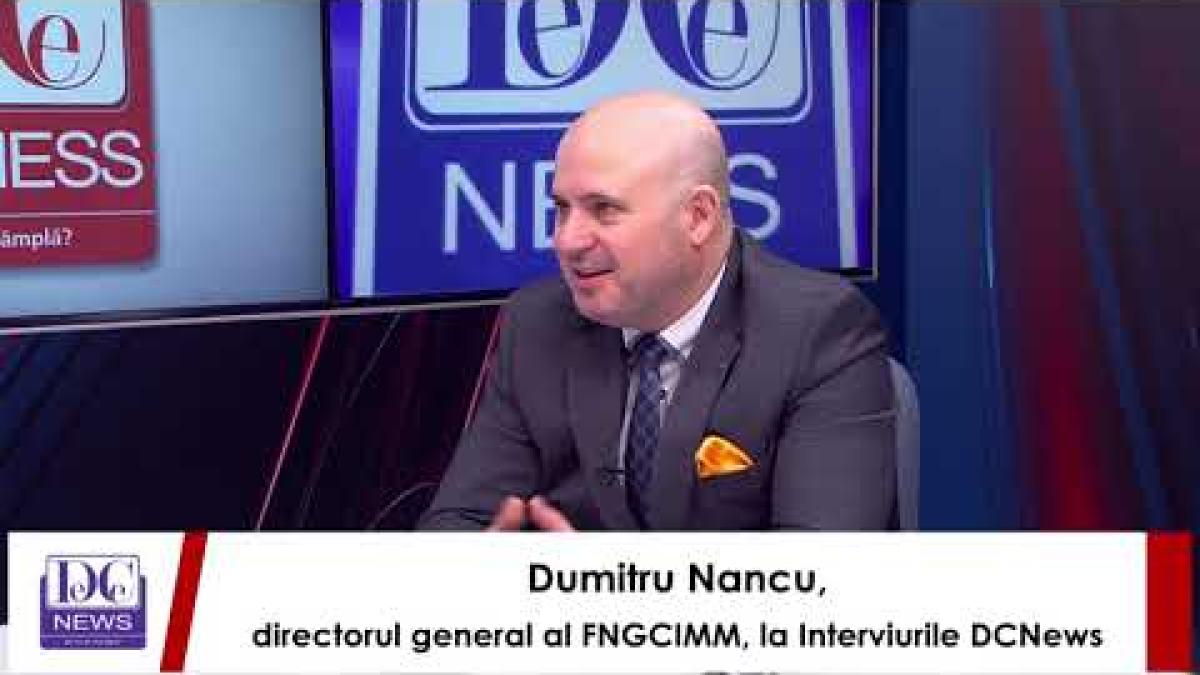 Dumitru Nancu, directorul FNGCIMM la interviurile DCNews și DCBusiness
