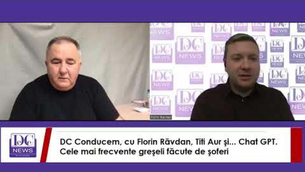 DC Conducem, cu Florin Răvdan, Titi Aur şi... Chat GPT. Cele mai frecvente greşeli făcute de şoferi