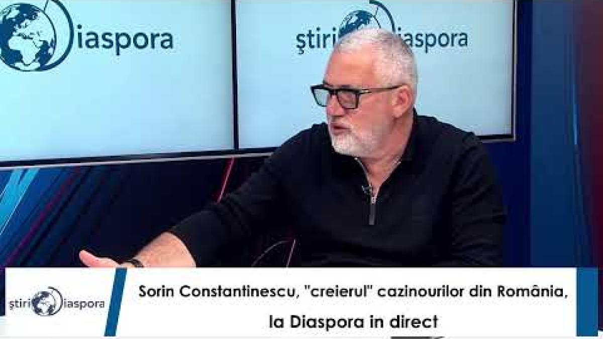 Sorin Constantinescu, "creierul" cazinourilor din România, la Diaspora in direct