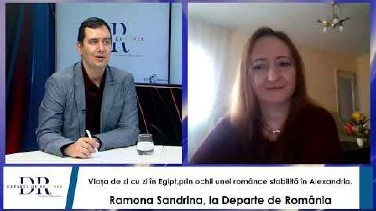 Viața în Egipt prin ochii unei românce stabilite în Alexandria. Ramona Sandrina - Departe de România