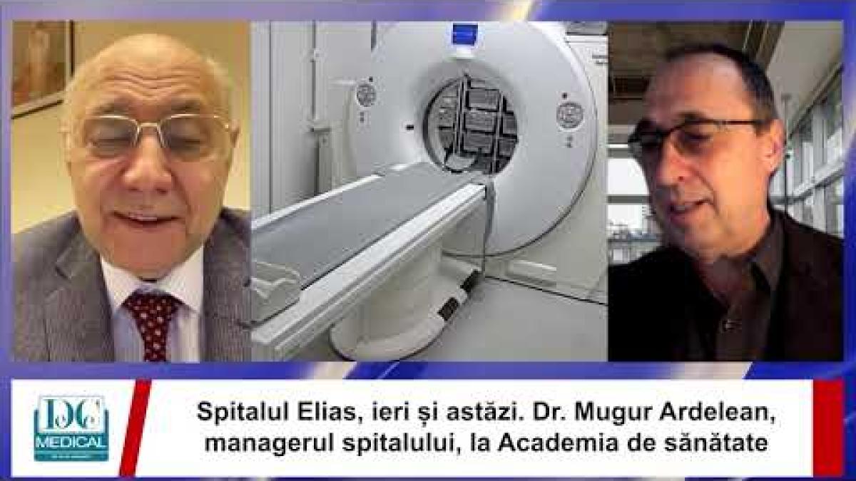 Mugur Ardelean: Spitalul Elias, ieri și azi, la Academia de Sănătate