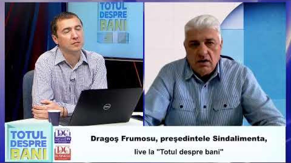 Dragoş Frumosu, preşedintele Sindalimenta, live la "Totul despre bani"