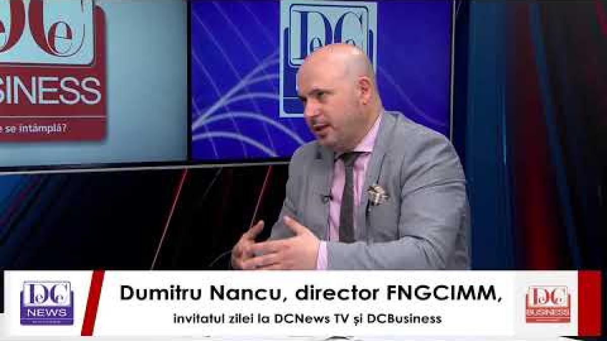 Dumitru Nancu, director FNGCIMM, invitatul zilei la DCNews TV și DCBusiness