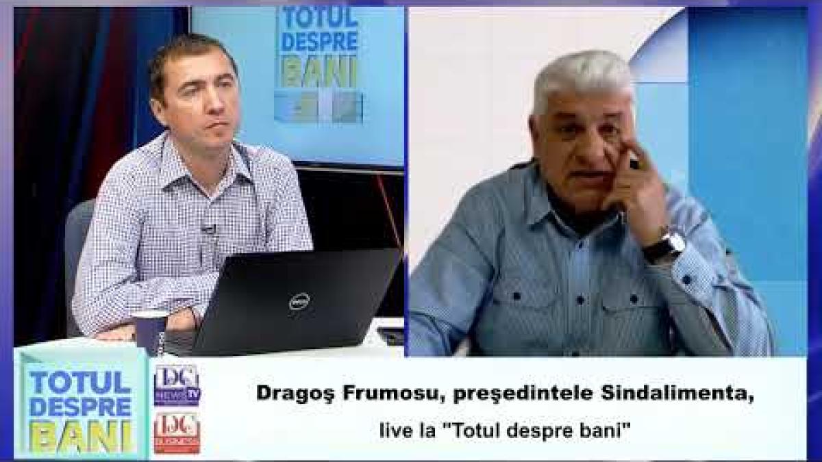 Dragoş Frumosu, preşedintele Sindalimenta, live la "Totul despre bani"