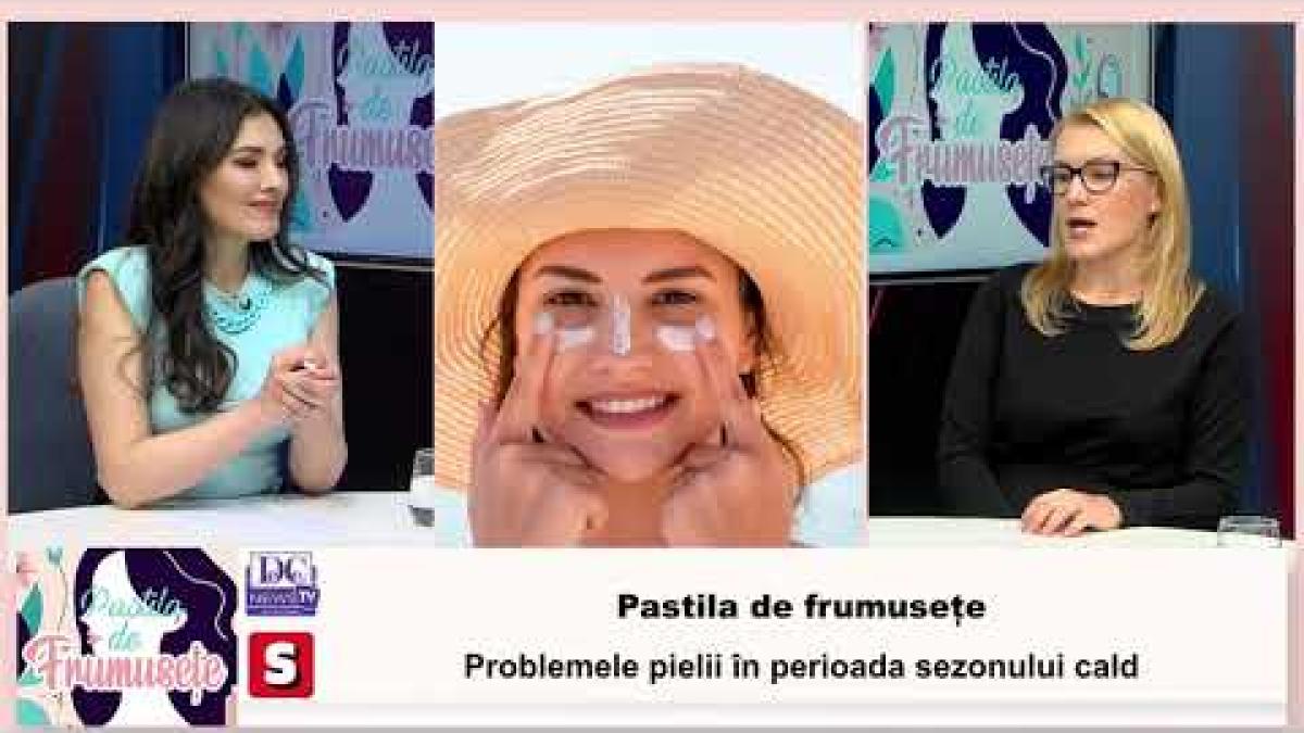 Pastila de frumusețe: Problemele pielii în sezonul cald