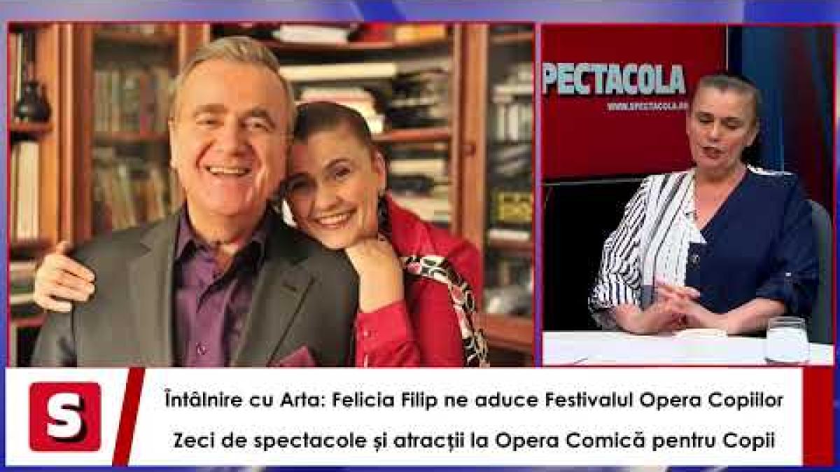 Întâlnire cu Arta : Felicia Filip ne aduce Festivalul Opera Copiilor