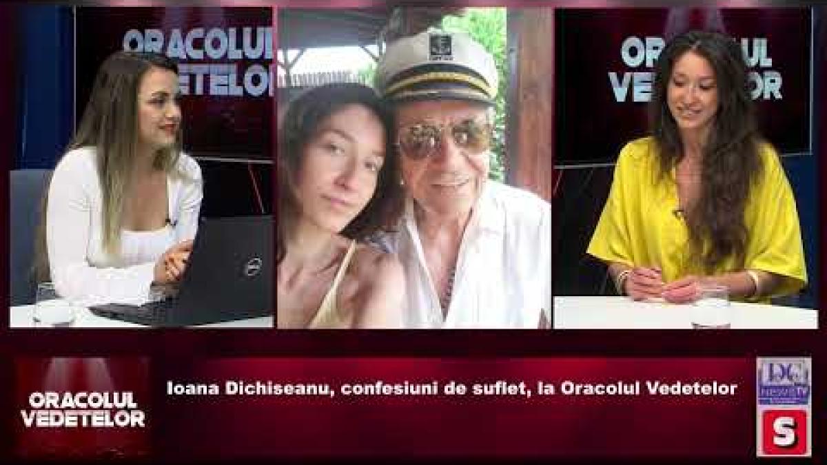 Ioana Dichiseanu, confesiuni de suflet, la Oracolul Vedetelor
