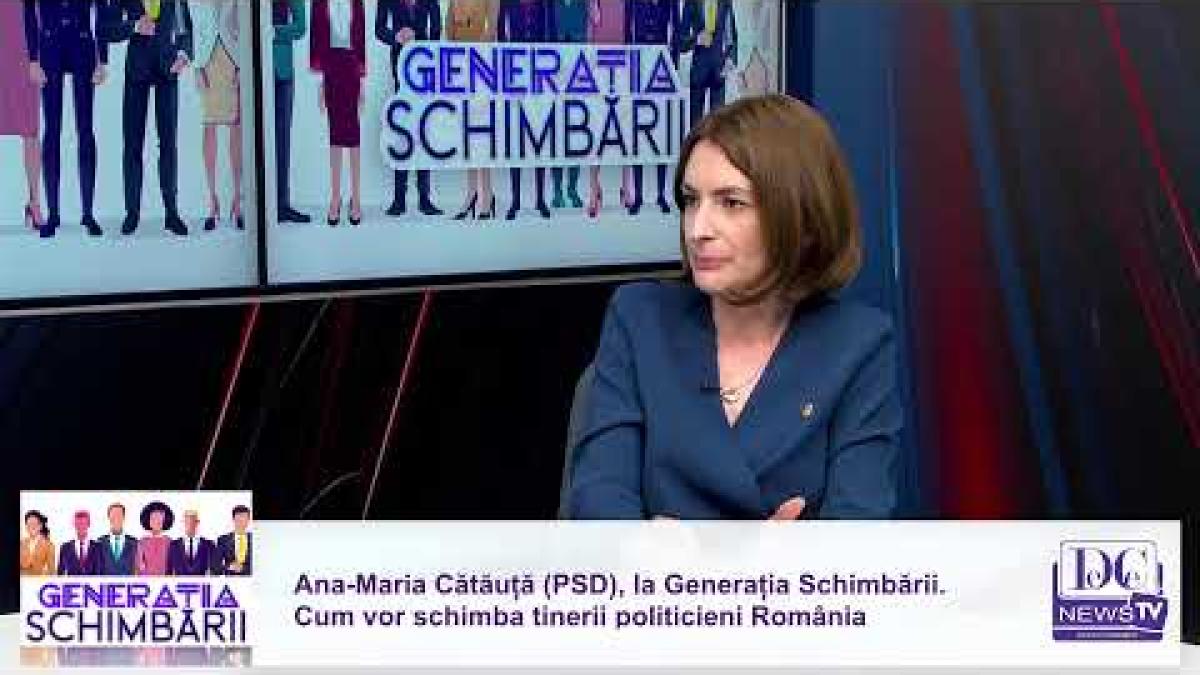 Ana-Maria Cătăuță (PSD), la Generația Schimbării. Cum vor schimba tinerii politicieni România