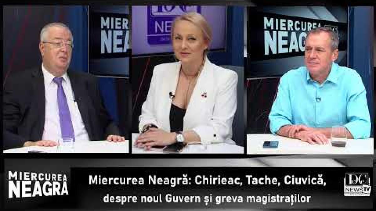 Miercurea Neagră: Chirieac, Tache, Ciuvică, despre noul Guvern și greva magistraților