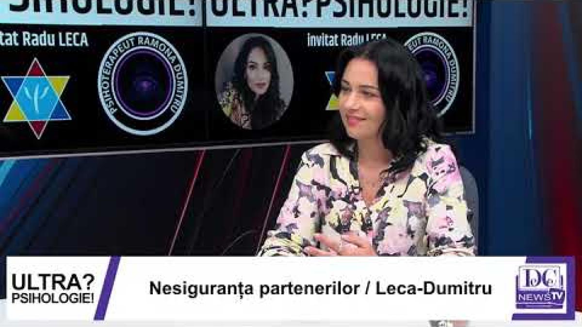 Nesiguranța partenerilor, subiectul zilei la Ultrapsihologie cu Ramona Dumitru și Radu Leca