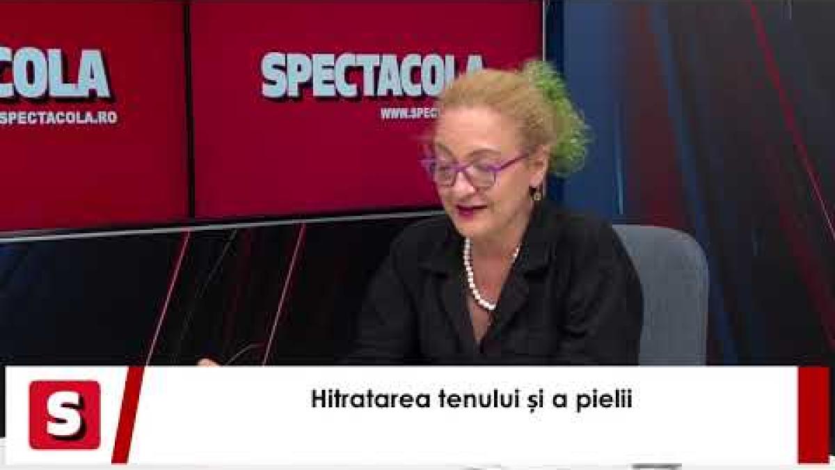 Thea Haimovitz și Mirela Vescan vă spun totul despre hidratarea tenului și a pielii / video