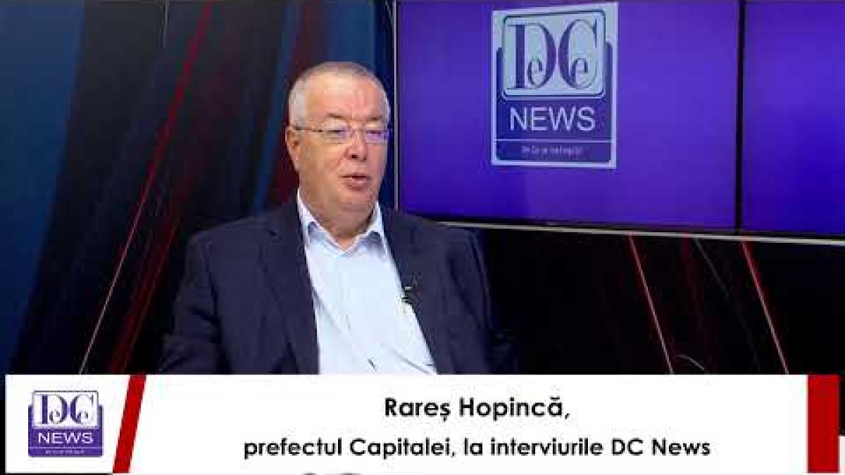 Rareș Hopincă, prefectul Capitalei, la interviurile DC News