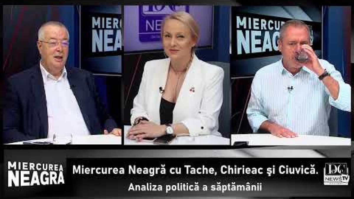 Miercurea Neagră cu Tache, Chirieac şi Ciuvică. Analiza politică a săptămânii