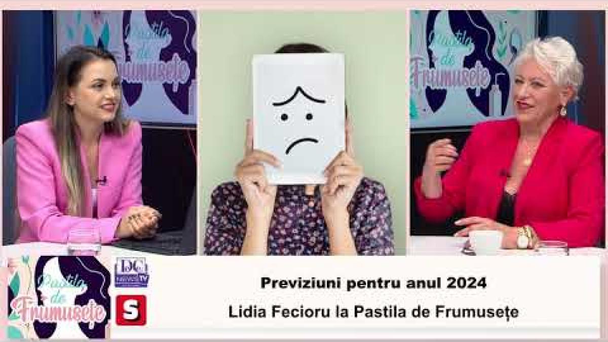 Previziuni pentru anul 2024. Lidia Fecioru, la Pastila de Frumusețe / VIDEO