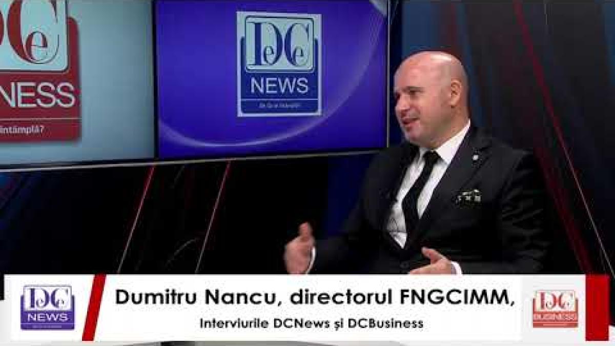 Dumitru Nancu, directorul FNGCIMM, vine la interviurile DCNews, DCNewsTV și DCBusiness