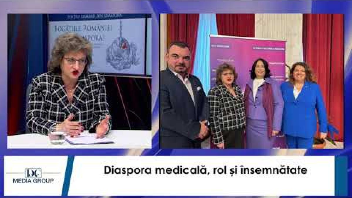 Diaspora medicală, rol și însemnătate. Consilierul prezidențial Dr. Diana Păun, interviu exclusiv