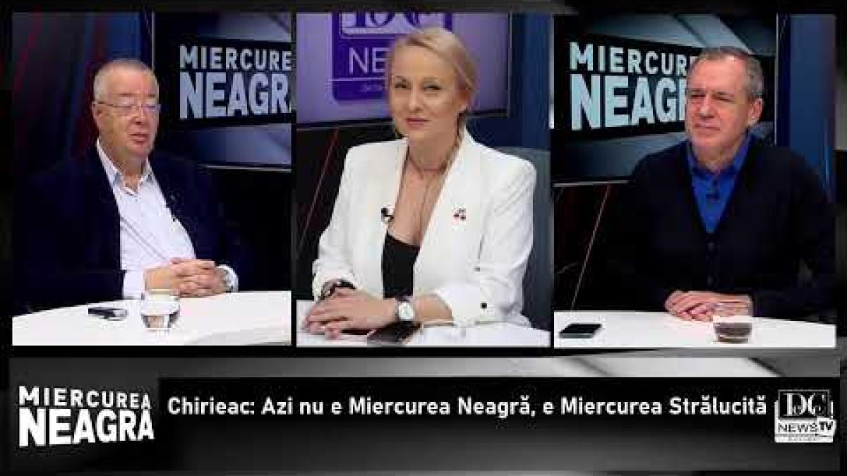 Miercurea Neagră, cu Bogdan Chirieac, Mugur Ciuvică și Diana Tache. Analiza politică a săptămânii