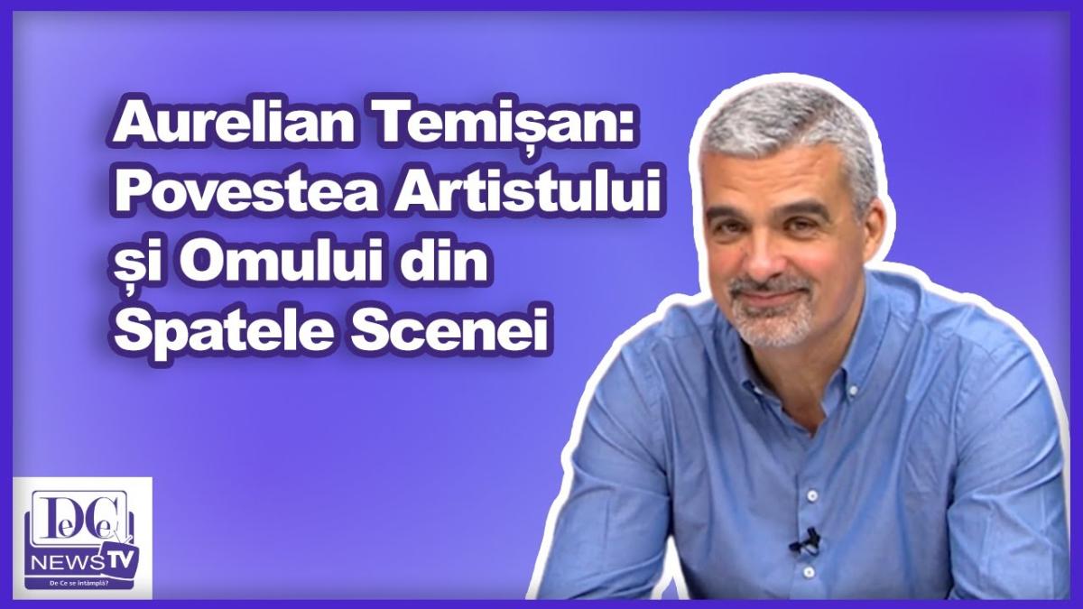 Aurelian Temișan: Povestea Artistului și Omului din Spatele Scenei