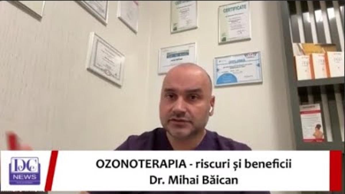Ozonoterapia - riscuri și beneficii. Dr. Mihai Băican, la interviurile DC News
