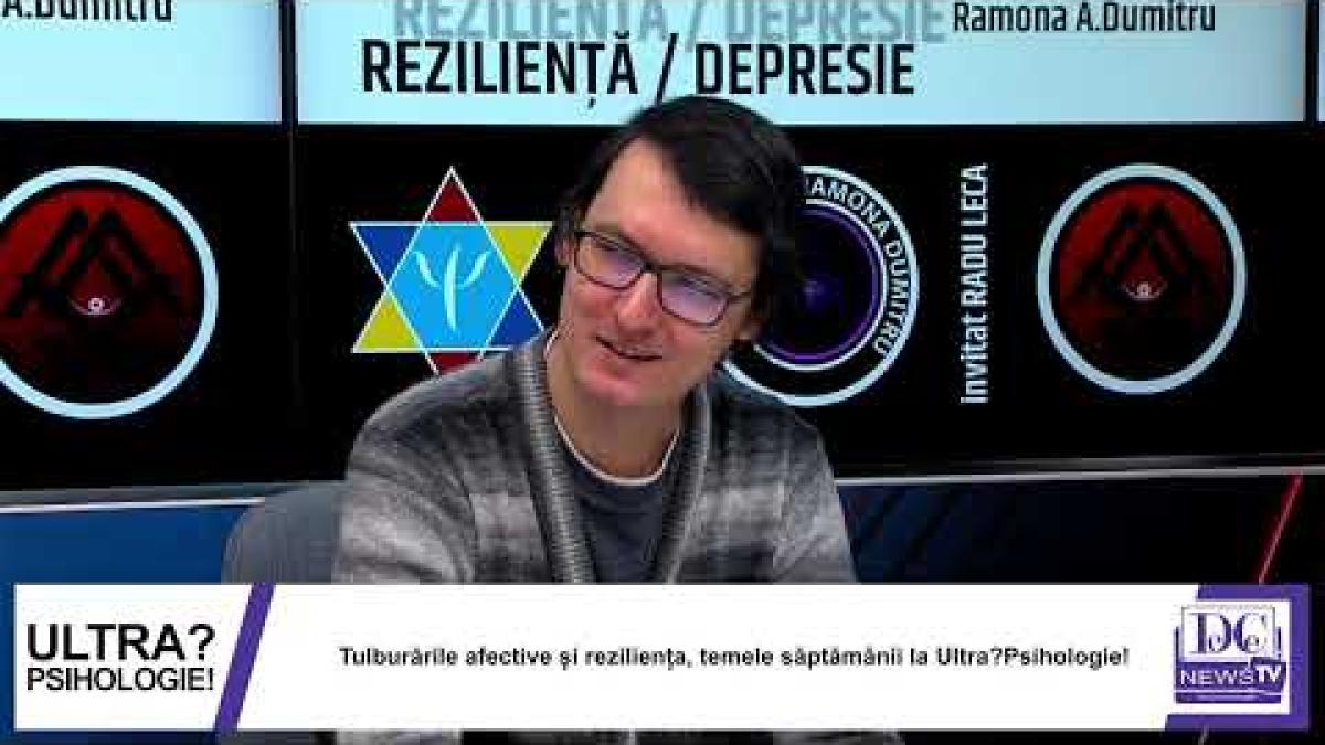 Tulburările afective și reziliența, la Ultrapsihologie