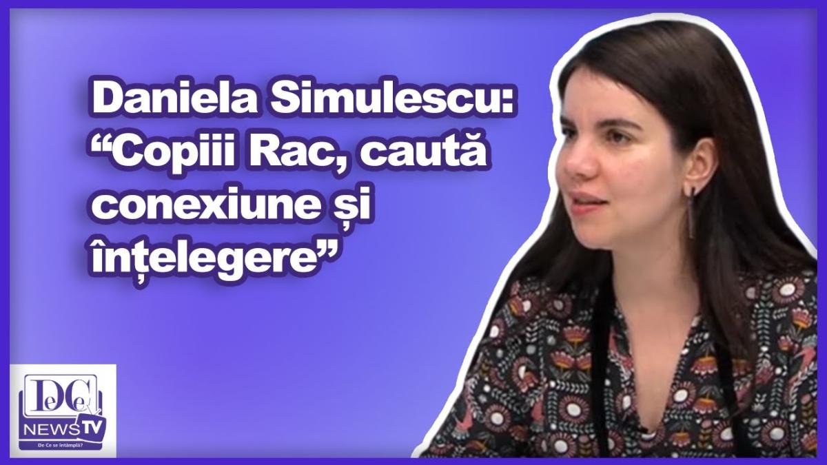 Daniela Smulescu: “Copiii Rac caută conexiune și înțelegere”